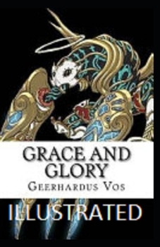 Grace and Glory Illustrated