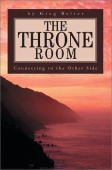 Paperback The Throne Room: Connecting to the Other Side Book