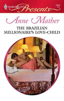 Mass Market Paperback The Brazilian Millionaire's Love-Child Book