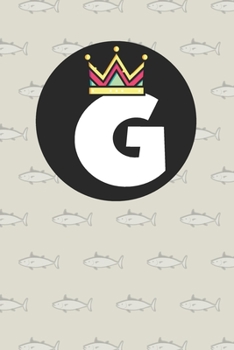 G : Personalized G letter notebook ! Unique customized Gift for whose names begin with G, beautiful journal for Men / Women -  with 120 Page , ... ( G notebook): The best gift for G letter