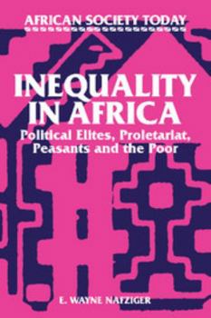 Paperback Inequality in Africa: Political Elites, Proletariat, Peasants and the Poor Book