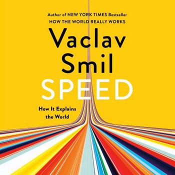 Speed: How it Explains the World