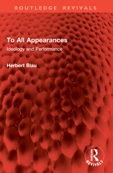Paperback To All Appearances: Ideology and Performance Book