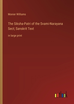 Paperback The Siksha-Patri of the Svami-Narayana Sect; Sanskrit Text: in large print Book