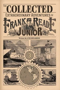 Paperback The Collected Extraordinary Adventures of Frank Reade Junior: Volume 3 Book