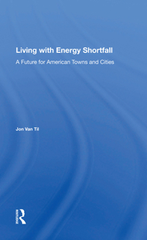Hardcover Living with Energy Shortfall: A Future for American Towns and Cities Book