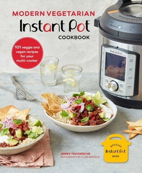 Hardcover Modern Vegetarian Instant Pot(r) Cookbook: 101 Veggie and Vegan Recipes for Your Multi-Cooker Book