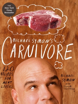 Hardcover Michael Symon's Carnivore: 120 Recipes for Meat Lovers: A Cookbook Book