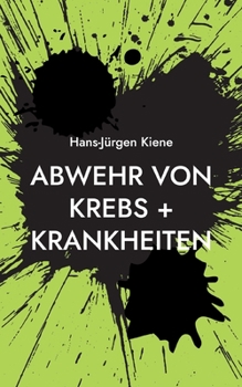 Paperback Abwehr von Krebs + Krankheiten: Verhinderung heutiger Hauptkrankheiten [German] Book