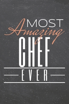 Most Amazing Chef Ever: Chef Dot Grid Notebook, Planner or Journal | 110 Dotted Pages | Office Equipment, Supplies | Funny Chef Gift Idea for Christmas or Birthday