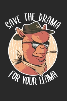 Paperback Save The Drama For Your Llama: Cowboy Llama Liniert Notebook For Llamas Fans Book