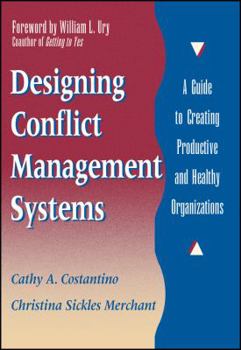 Hardcover Designing Conflict Management Systems: A Guide to Creating Productive and Healthy Organizations Book