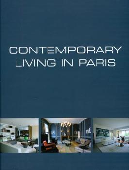 Hardcover Contemporary Living in Paris/Demeures Contemporaines a Paris/Hendendaags Wonen in Parijs Book