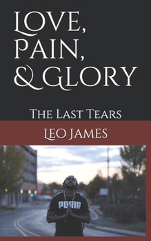 Paperback Love, Pain, & Glory: The Last Tears Book