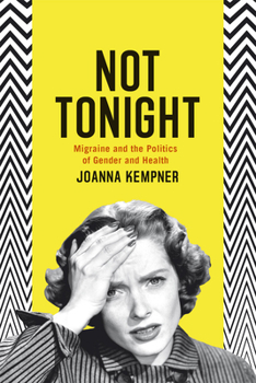 Paperback Not Tonight: Migraine and the Politics of Gender and Health Book