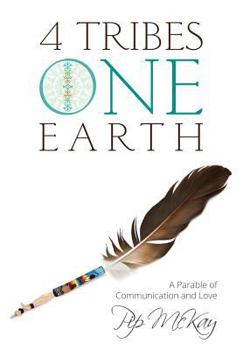 Paperback 4 Tribes 1 Earth: A Parable of Communication and Love Book