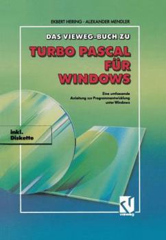 Paperback Das Vieweg Buch Zu Turbo Pascal Für Windows: Eine Umfassende Anleitung Zur Programmentwicklung Unter Windows [German] Book