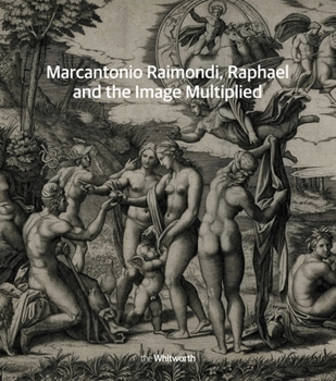 Paperback Marcantonio Raimondi, Raphael and the Image Multiplied Book