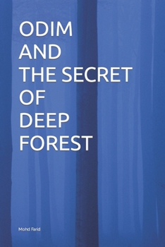 Paperback Odim and the Secret of Deep Forest Book