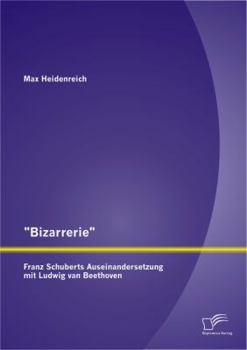 Paperback Bizarrerie - Franz Schuberts Auseinandersetzung mit Ludwig van Beethoven [German] Book