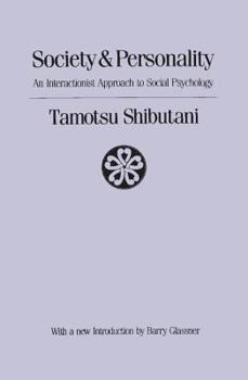 Society and Personality: The Interactionist Approach to Social Psychology (Social Science Classics Series)