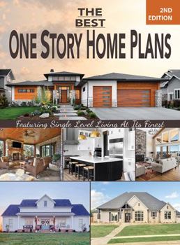 Paperback The Best One Story Home Plans 2nd Edition: Featuring Single Level Living At Its Finest Book