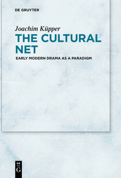 Paperback The Cultural Net: Early Modern Drama as a Paradigm Book