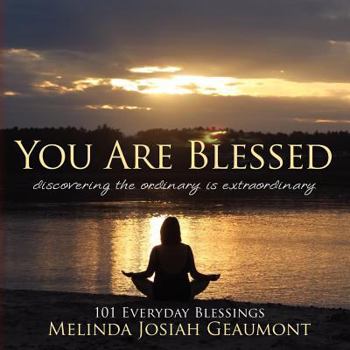 Paperback You Are Blessed: discovering the ordinary is extraordinary Book