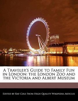 Paperback A Traveler's Guide to Family Fun in London: The London Zoo and the Victoria and Albert Museum Book