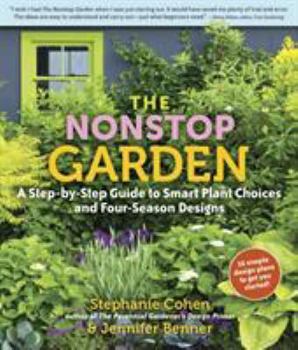 The Nonstop Garden: A Step-by-Step Guide to Smart Plant Choices and Four-Season Designs