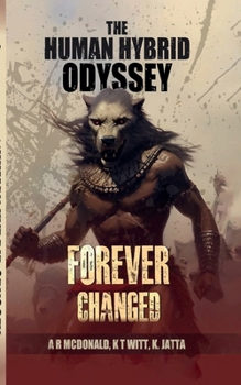 Paperback The Human Hybrid Odyssey - Vol 1: Forever Changed Book