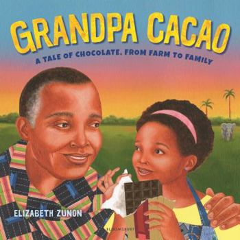 Hardcover Grandpa Cacao: A Tale of Chocolate, from Farm to Family Book