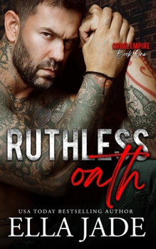Ruthless Oath: A Dark Mafia Romance (Cruel Empire)