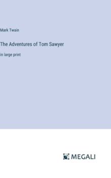 Hardcover The Adventures of Tom Sawyer: in large print Book
