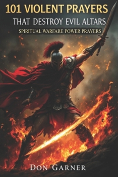 Paperback 101 Violent Prayers that Destroy Evil Altars Book