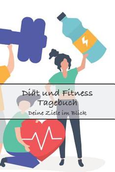 Paperback Di?t Und Fitness Tagebuch Deine Ziele Im Blick: F?r M?nner [German] Book