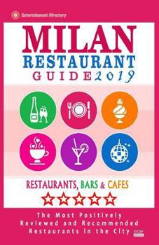 Milan Restaurant Guide 2019: Best Rated Restaurants in Milan, Italy - 500 restaurants, bars and cafés recommended for visitors, 2019