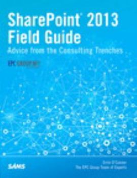 Paperback Sharepoint 2013 Field Guide: Advice from the Consulting Trenches Book