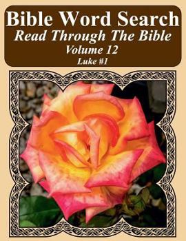 Bible Word Search Read Through The Bible Volume 12: Luke #1 Extra Large Print