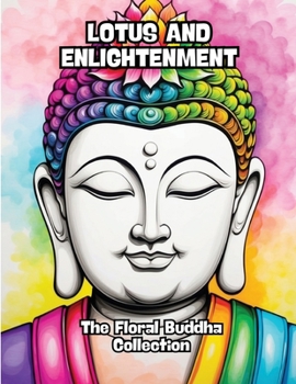 Paperback Lotus and Enlightenment: The Floral Buddha Collection Book