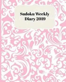 Paperback Sudoku Weekly Diary 2019: Weekly Scheduling and Monthly Planning Diary From January 2019 - December 2019 With Pink Floral Design Cover Book