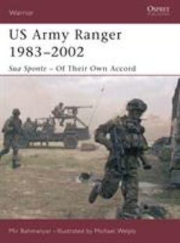 US Army Ranger 1983-2002: Sua Sponte - Of Their Own Accord (Warrior, Vol.65 - Book #65 of the Osprey Warrior