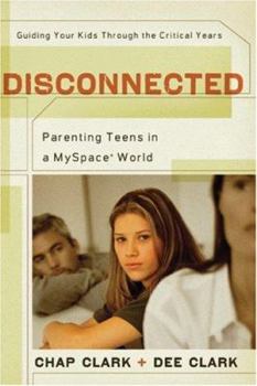 Paperback Disconnected: Parenting Teens in a MySpace World Book