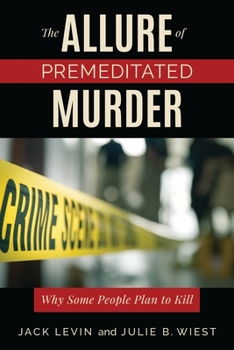 Paperback The Allure of Premeditated Murder: Why Some People Plan to Kill Book