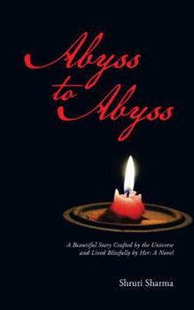 Paperback Abyss to Abyss: A Beautiful Story Crafted by the Universe and Lived Blissfully by Her: A Novel Book