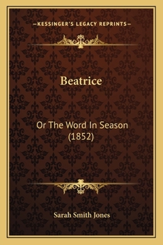 Paperback Beatrice: Or The Word In Season (1852) Book