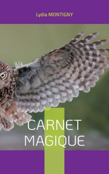 Paperback Carnet magique: ou les petits mots du Bonheur [French] Book