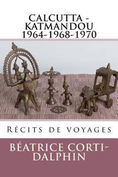 Paperback Calcutta - Katmandou: Récits de voyages [French] Book