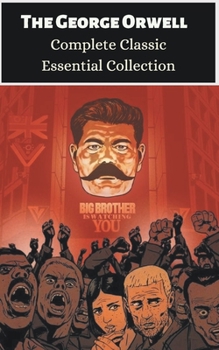 The George Orwell Complete Classic Essential Collection 6 Books Box Set (Keep the Aspidistra Flying; Clergyman's Daughter; Coming Up for Air; Burmese