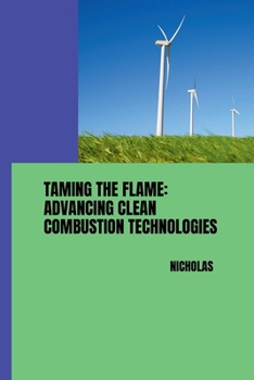 Paperback Taming the Flame: Advancing Clean Combustion Technologies Book